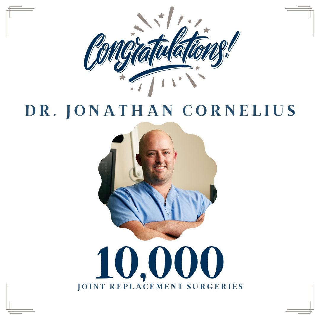 Dr. Jonathan Cornelius Performs 10,000 Total Joint Replacement Surgeries